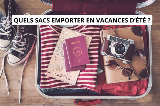 Quels sacs emporter pour partir en vacances cet été ?