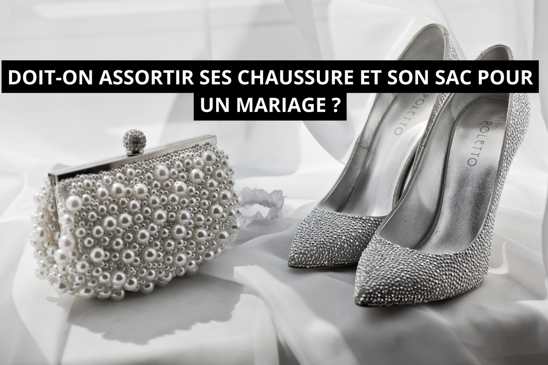 Faut il Assortir Sac et Chaussure a un Mariage Benedetti Paris