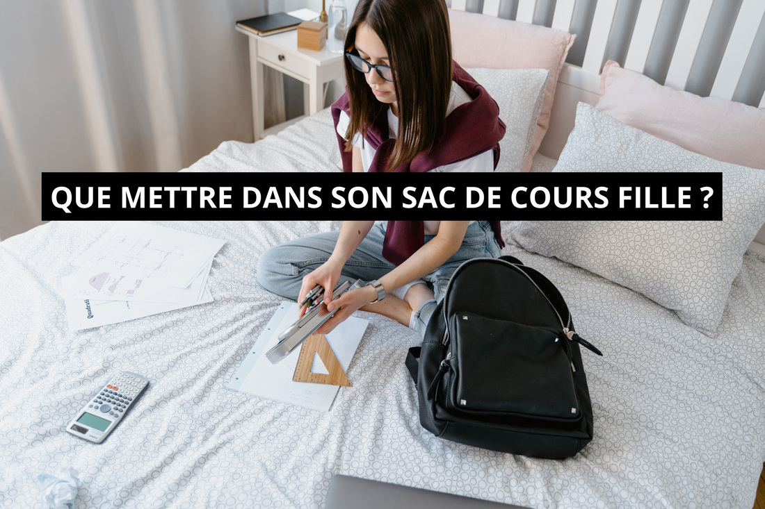 Que Mettre Dans Son Sac de Cours de Fille ?