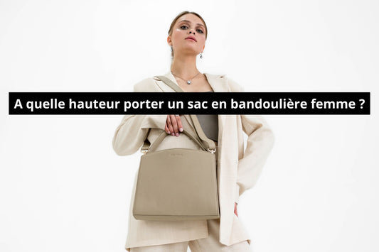 A quelle hauteur porter un sac en bandoulière femme ?